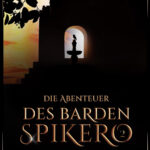 Die Abenteuer des Barden Spikero 2 - Meuchler und Gestaltwandler